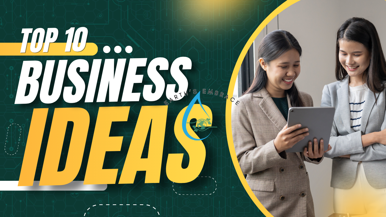 Top 10 Business Ideas